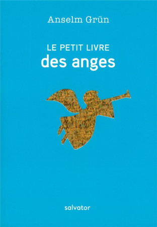 LE PETIT LIVRE DES ANGES - ANSELM GRUN - SALVATOR