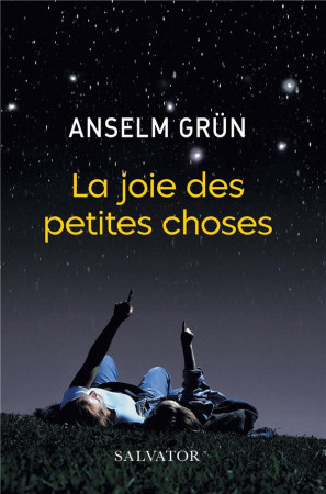 JOIE DES PETITES CHOSES (LA) - ANSELM GRUN - SALVATOR