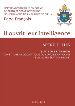 IL OUVRIT LEUR INTELLIGENCE, APERUIT ILLUIS - PAPE FRANCOIS - SALVATOR