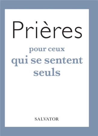 PRIERES POUR CEUX QUI SE SENTENT SEULS - DARDANELLO TOSI LORE - SALVATOR