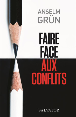 FAIRE FACE AUX CONFLITS - GRUN, ANSELM - SALVATOR