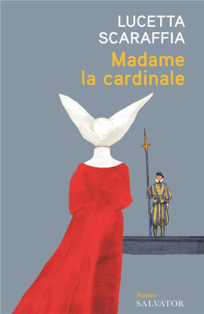 MADAME LA CARDINALE - SCARAFFIA LUCETTA - SALVATOR