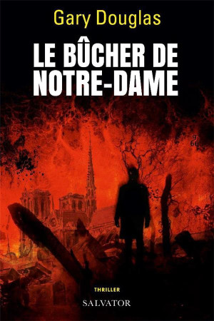 BUCHER DE NOTRE-DAME (LE) - GARY DOUGLAS - SALVATOR