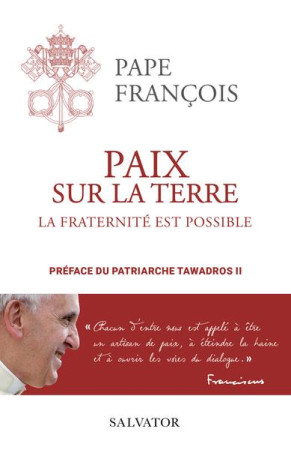 PAIX SUR LA TERRE - LA FRATERNITE EST POSSIBLE - FRANCOIS PAPE - SALVATOR