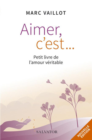 AIMER C-EST... PETIT LIVRE DE L-AMOUR VERITABLE - MARC VAILLOT - SALVATOR