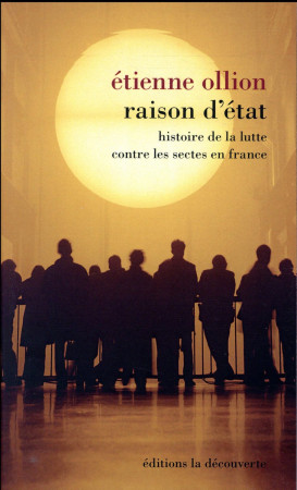 RAISON D-ETAT (LES SECTES) - OLLION ETIENNE - La Découverte