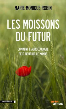 LES MOISSONS DU FUTUR - ROBIN MARIE-MONIQUE - LA DECOUVERTE