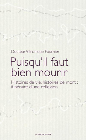 PUISQU-IL FAUT BIEN MOURIR - FOURNIER VERONIQUE - La Découverte