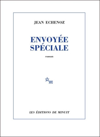 ENVOYEE SPECIALE - ECHENOZ JEAN - Minuit