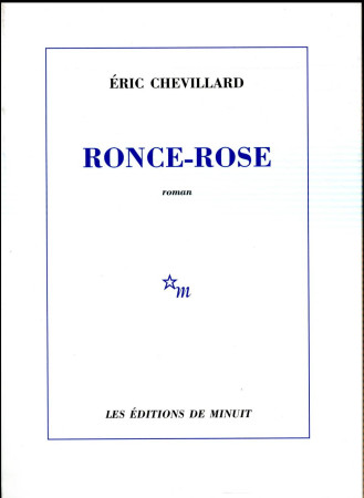 RONCE-ROSE - CHEVILLARD ERIC - Minuit