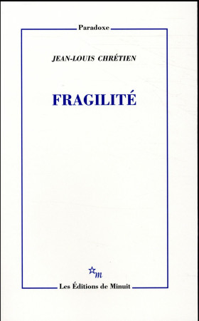 FRAGILITE - CHRETIEN JEAN-LOUIS - Minuit