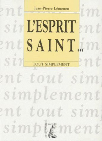 ESPRIT SAINT (L-) - LEMONON JEAN-PIERRE - ATELIER