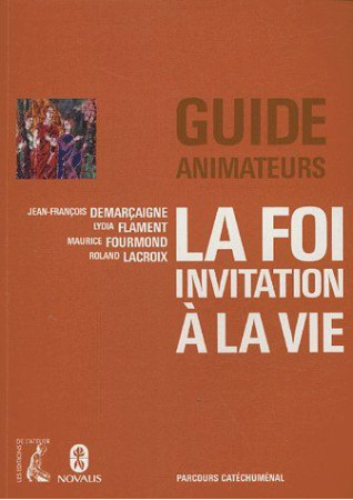 FOI INVITATION A LA VIE / GUIDE ANIMATEURS - LACROIX ET AL - ATELIER