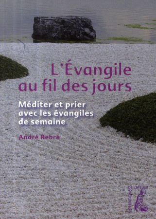 EVANGILE AU FIL DES JOURS (L-) - REBRE ANDRE - ATELIER