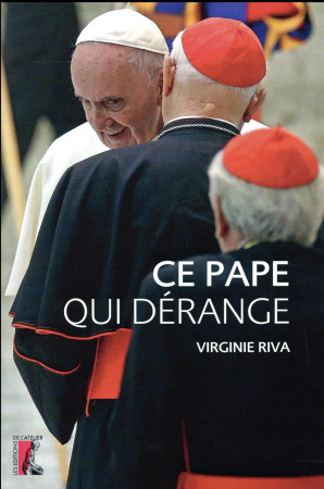 CE PAPE QUI DERANGE - RIVA VIRGINIE - Ed. de l'Atelier