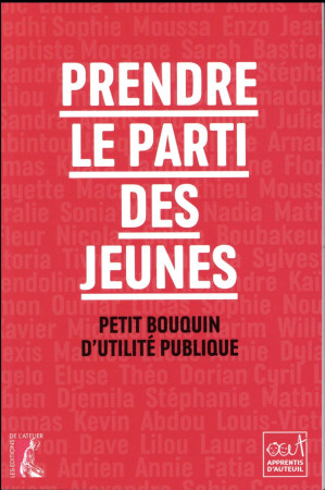 PRENDRE LE PARTI DES JEUNES PETIT BOUQUIN D-UTILITE PUBLIQUE - COLLECTIF - Ed. de l'Atelier