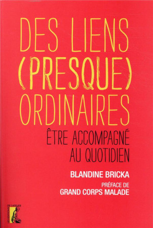 DES LIENS (PRESQUE) ORDINAIRES - BRICKA BLANDINE - ATELIER