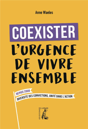 COEXISTER, L-URGENCE DE VIVRE ENSEMBLE - WAELES ANNE - ATELIER