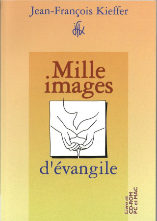 MILLE IMAGES D-EVANGILE LIVRE ET CD-ROM - JEAN-FRANCOIS KIEFFE - PRESSES IDF