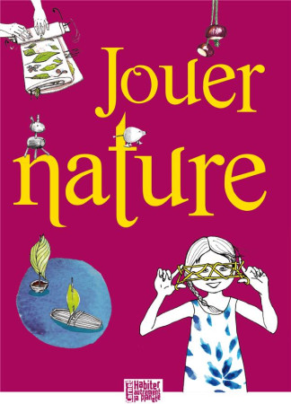 JOUER NATURE - MICHE SCRIVE - Presses d'Ile-de-France