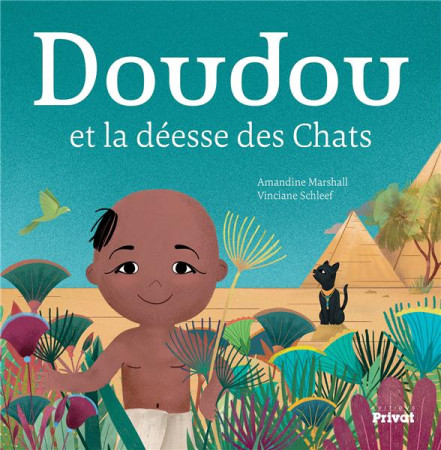 DOUDOU ET LA DEESSE DES CHATS - MARSHALL/SCHLEEF - PRIVAT