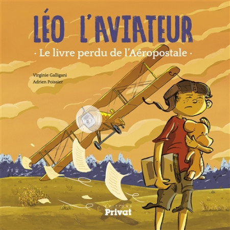 LEO L-AVIATEUR - LE LIVRE PERDU DE L-AEROPOSTALE - GALLIGANI/POISSIER - PRIVAT