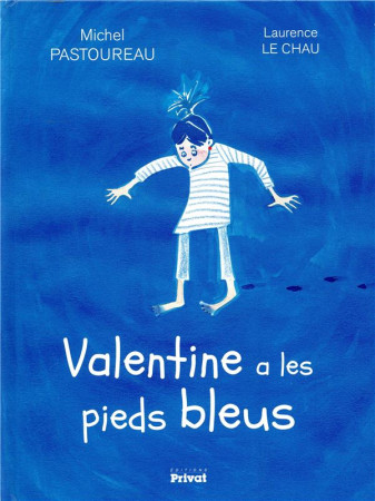 VALENTINE A LES PIEDS BLEUS - PASTOUREAU/LE CHAU - PRIVAT