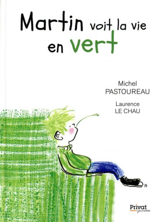 MARTIN VOIT LA VIE EN VERT - PASTOUREAU ET LE CHAU - PRIVAT