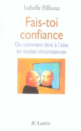 FAIS-TOI CONFIANCE - FILLIOZAT ISABELLE - CERF