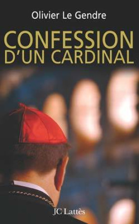 CONFESSION D'UN CARDINAL - Olivier LE GENDRE - LATTES