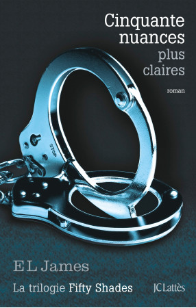 CINQUANTE NUANCES PLUS CLAIRES - E L James - LATTES