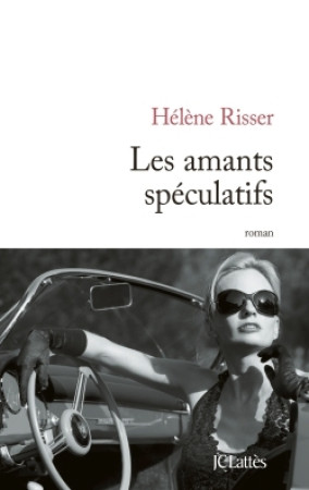 AMANTS SPECULATIFS - Hélène Risser - LATTES