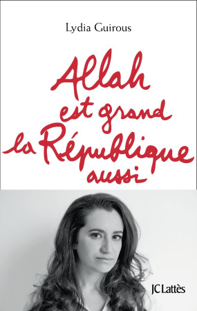 ALLAH EST GRAND LA REPUBLIQUE AUSSI - Lydia Guirous - LATTES