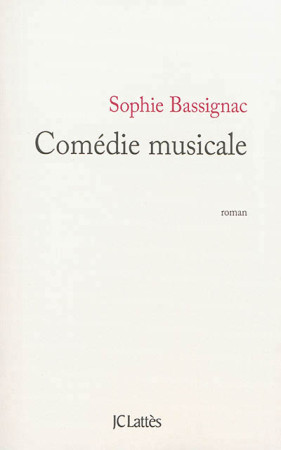 COMEDIE MUSICALE - BASSIGNAC SOPHIE - Lattès