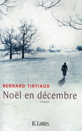 NOEL EN DECEMBRE - TIRTIAUX BERNARD - Lattès