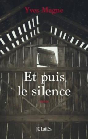 ET PUIS LE SILENCE - MAGNE YVES - CERF