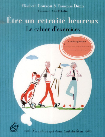 ETRE UN RETRAITE HEUREUX - COUZON ELISABETH/DOR - ESF éditeur