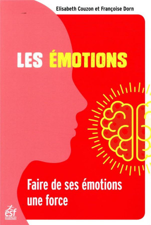 EMOTIONS / FAIRE DE SES EMOTIONS UNE FORCE - COUZON ET DORN - ESF