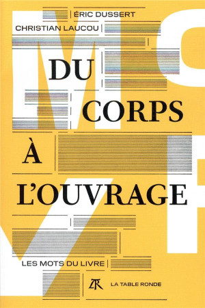 DU CORPS A L-OUVRAGE - DUSSERT/LAUCOU - TABLE RONDE