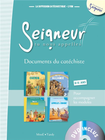 DOCUMENT DU CATECHISTE + DVD - MODULES 5 A 8 - 8-11 ANS - DIFFUSION CATECHISTI - TARDY