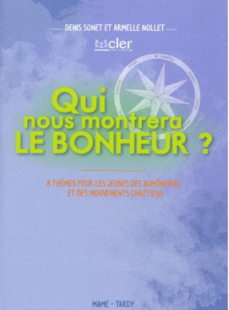 QUI NOUS FERA VOIR LE BONHEUR ? DOCUMENT JE UNE - SONET DENIS - TARDY