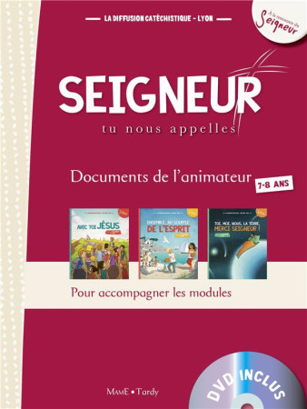 SEIGNEUR TU NOUS APPELLES - DOCUMENT ANIMAT EUR (7-8 ANS)+DVD T1 - DIFFUSION CATECHISTI - Mame