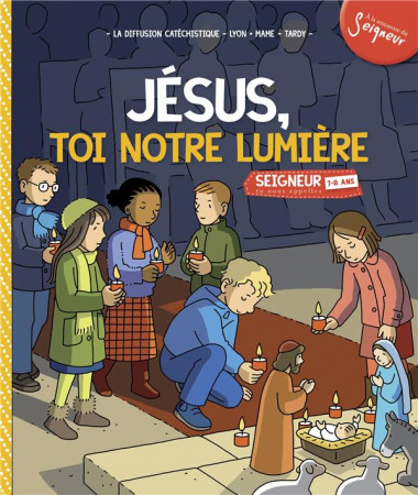 7-8 ANS - MODULE 4 - JESUS, TOI NOTRE LUMIERE - DIFFUSION CATECHISTI - Tardy