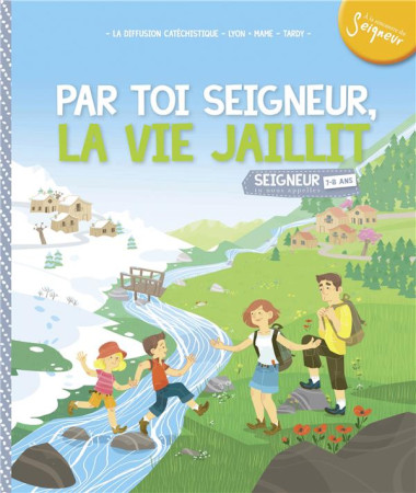 7-8 ANS - MODULE 5 - PAR TOI SEIGNEUR, LA VIE JAILLIT ! - DIFFUSION CATECHISTI - Tardy