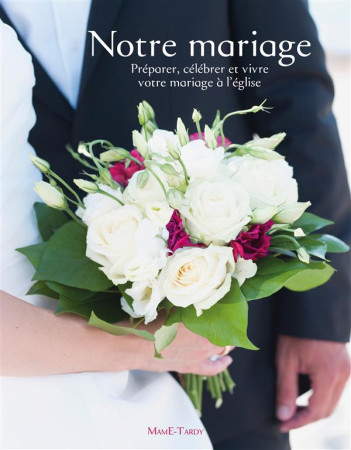 NOTRE MARIAGE - DIFFUSION CATECHISTI - Tardy