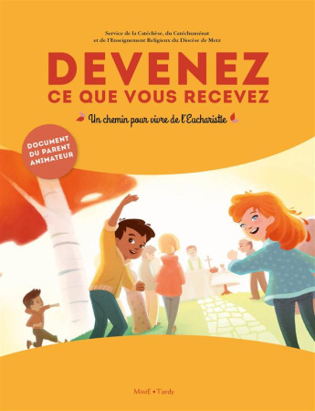 DEVENEZ CE QUE VOUS RECEVEZ - LIVRET DU PAR ENT ANIMATEUR - SDCCER - Tardy