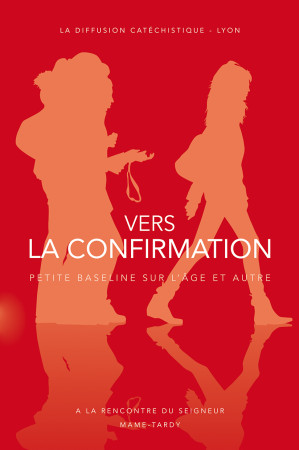 VERS LA CONFIRMATION - DOC JEUNE -  La Diffusion Catéchistique-Lyon - MAME