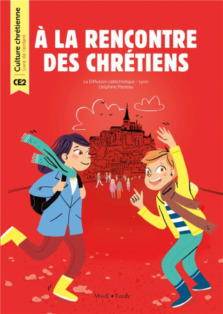 A LA RENCONTRE DES CHRETIENS / LIVRE DE L-ENFANT CE2 - PASTEAU DELPHINE - TARDY