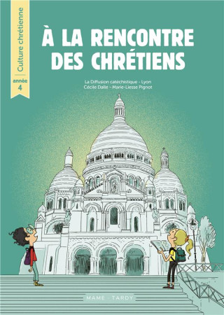 A LA RENCONTRE DES CHRETIENS ANNEE 4 - LIVRE DE L-ENFANT - PIGNOT/DE MONTI - TARDY