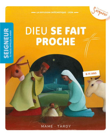 DIEU SE FAIT PROCHE / MODULE 2 / 8-11 ANS / LIVRET - XXX - TARDY